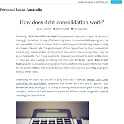 How does debt consolidation work? – Personal Loans Australia