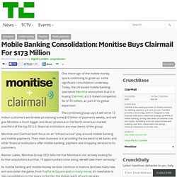 Mobile Banking Consolidation: Monitise Buys Clairmail For $173 Million