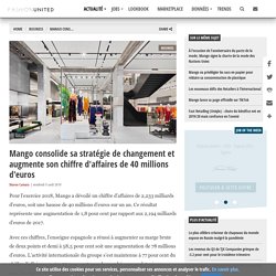 Mango consolide sa stratégie de changement et augmente son chiffre d'affaires de 40 millions d'euros