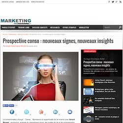 Prospective consommateur : nouveaux signes, nouveaux insights