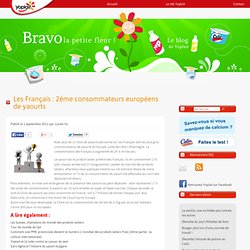 Les Français : 2ème consommateurs européens de yaourts - Bravo la petite fleur !