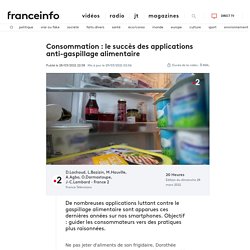 FRANCE INFO 28/03/21 Consommation : le succès des applications anti-gaspillage alimentaire