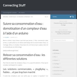 Suivre sa consommation d’eau : domotisation d’un compteur d’eau à l’aide d’un arduino