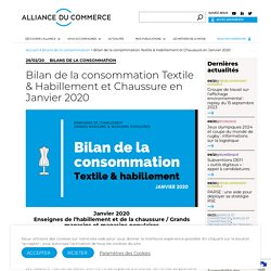 Bilan de la consommation Textile & Habillement et Chaussure en Janvier 2020 - Alliance du Commerce