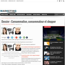 Dossier : Consommation, consommateur et shopper