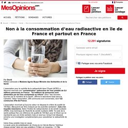 Non à la consommation d’eau radioactive en île de France et partout en France