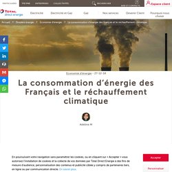 La consommation d’énergie des Français et le réchauffement climatique