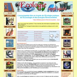 ECOLOGIE PRATIQUE : ISOLATION, CHAUFFAGE, ECO-HABITAT et ECO-CONSOMMATION,EOLIENNES, PHOTOVOLTAIQUE et ENVIRONNEMENT
