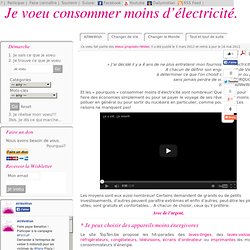 Je voeu consommer moins d’électricité.