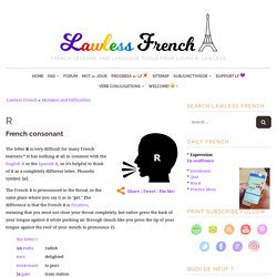 R - French Consonant - Lawless French Pronunciation