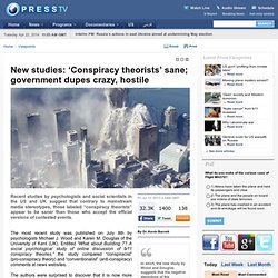New studies: ‘Conspiracy theorists’ sane; government dupes crazy, hostile