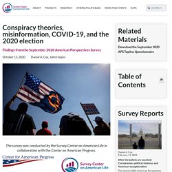 Conspiracy theories, misinformation, COVID-19, and the 2020 election - The Survey Center on American Life