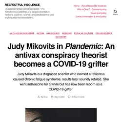 Judy Mikovits in Plandemic: An antivax conspiracy theorist becomes a COVID-19 grifter – RESPECTFUL INSOLENCE