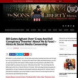 Bill Gates Aghast Over 'Crazy And Evil Conspiracy Theories' About He & Fauci - Hints At Social Media Censorship » Sons of Liberty Media