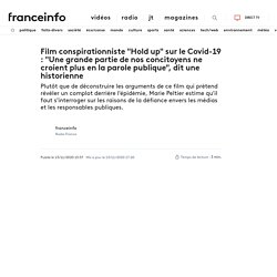 France info - Film conspirationniste "Hold up" sur le Covid-19 : "Une grande partie de nos concitoyens ne croient plus en la parole publique", dit une historienne