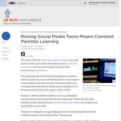 Raising Social Media Teens Means Constant Parental Learning : All Tech Considered