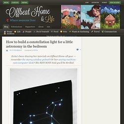How to build a constellation light for a little astronomy in the bedroom