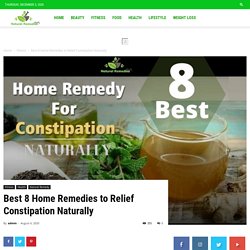 8 Great Home Remedies To Relieve Constipation Naturally