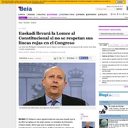 Euskadi llevará la Lomce al Constitucional si no se respetan sus líneas rojas en el Congreso