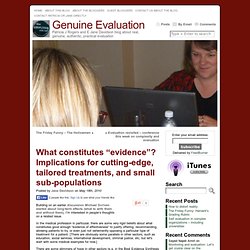 What constitutes “evidence”? Implications for cutting-edge, tailored treatments, and small sub-populations « Genuine Evaluation