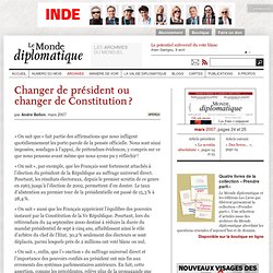 Changer de président ou changer de Constitution ?, par André Bellon