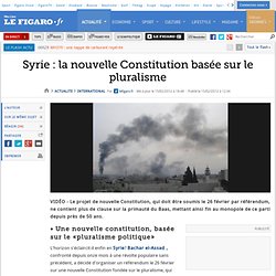 International : Syrie : la nouvelle Constitution basée sur le pluralisme