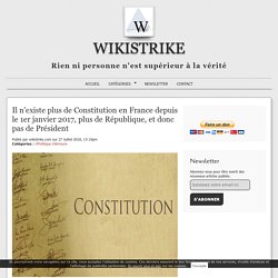 Il n'existe plus de Constitution en France depuis le 1er janvier 2017, plus de République, et donc pas de Président