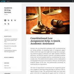 Constitutional Law Assignment help: A Quick Academic Assistance – Academic Writing Services