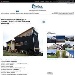 tesis - En Construcción: Casa Refugio en Trincao, Chiloé / Elizabeth Hernández Henríquez