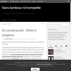 En construcción : Work in progress – Sans tambour ni trompette