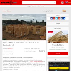 What Construction Applications Use Truss Technology? Article - ArticleTed - News and Articles