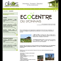 Ecocentre, formation eco construction, habitat ecologique, association maison ecologique