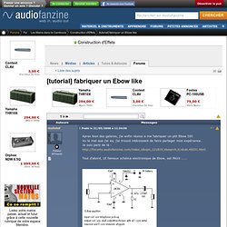 [tutorial] fabriquer un Ebow like - forum Construction d'Effets