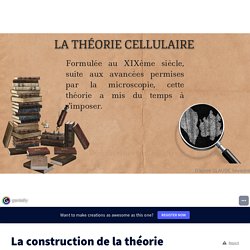 La construction de la théorie cellulaire by Angélique BARROUX on Genially