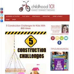 5 Construction Challenges for Kids