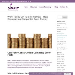 Work Today Get Paid Tomorrow – How Construction Companies Grow Quickly - Simply Factoring Brokers