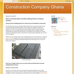 Selecting the top rated concrete building blocks company Ghana?