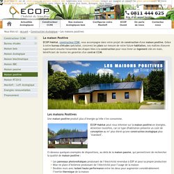 Construction maison positive - Constructeur CCMI ECOP Habitat.