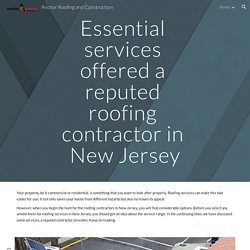 Essential services offered a reputed roofing contractor in New Jersey