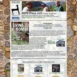 Living Homes: Stone Masonry, Log, and Strawbale Construction - Building Your Dream Home on a Shoestring Budget. Features integrated design and contruction for slipform stone masonry, tilt-up construction, log houses, strawbale construction, concrete count