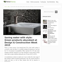Saving water with style: Green products abundant at Design & Construction Week 2015