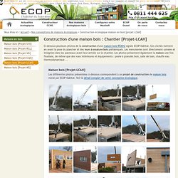 Chantier construction maison en bois écologique Ecop Habitat.