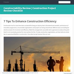 7 Tips To Enhance Construction Efficiency