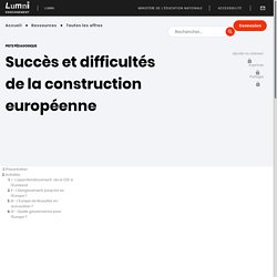 Succès et difficultés de la construction européenne - Lumni