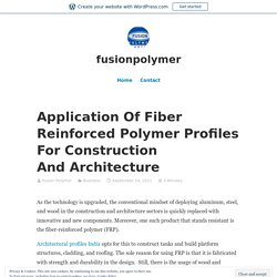 What is the use of the application fiber-reinforced polymer profiles for construction & architecture?