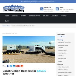 Construction Heaters for Arctic Weather