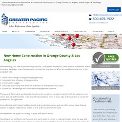 New Home Construction in Los Angeles, Westwood, Santa Monica, Hollywood & Orange County Get Excellent services - Greater Pacific Construction