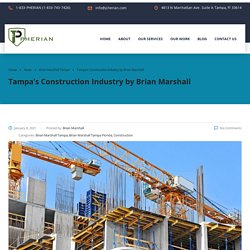 Tampa’s Construction Industry by Brian Marshall