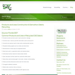 Products and Uses Construction & Demolition Debris Recycling « Southern Waste Information eXchange, Inc.