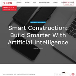 Smart Construction: Build Smarter With Artificial Intelligence